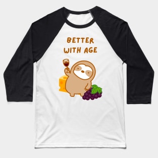 Better with Age Wine and Cheese Sloth Baseball T-Shirt